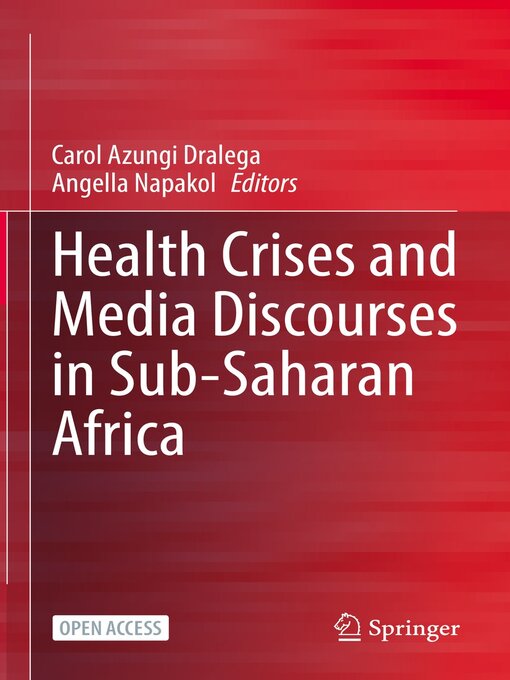 Title details for Health Crises and Media Discourses in Sub-Saharan Africa by Carol Azungi Dralega - Available